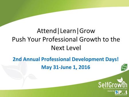 Attend|Learn|Grow Push Your Professional Growth to the Next Level