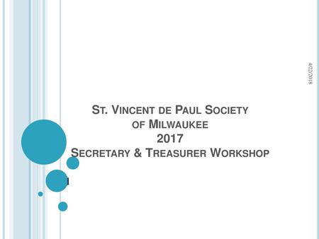 4/22/2018 4/22/2018 St. Vincent de Paul Society of Milwaukee 2017 Secretary & Treasurer Workshop.