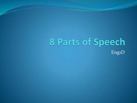 8 Parts of Speech Eng1D.