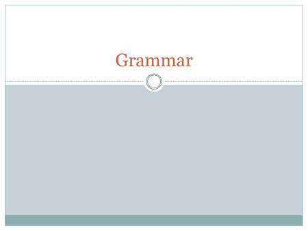 Grammar.