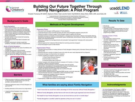 Building Our Future Together Through Family Navigation: A Pilot Program Elizabeth Trenkamp, MT (ASCP), Stephanie Weber, PsyD, Jennifer Smith, PsyD-BCBA-D,