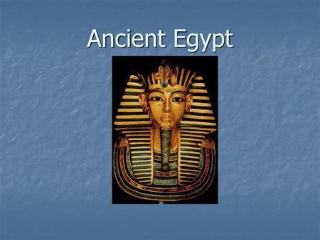 Ancient Egypt.