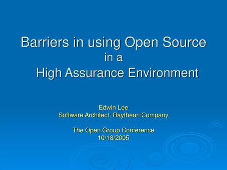 Barriers in using Open Source in a High Assurance Environment