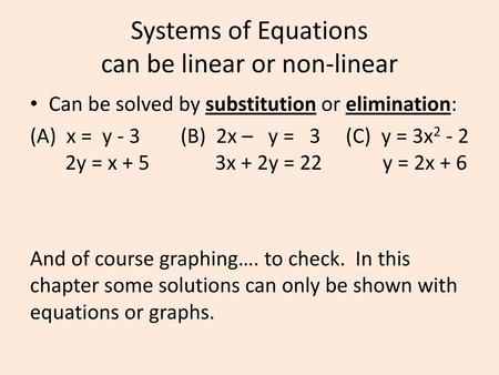 Systems of Equations can be linear or non-linear