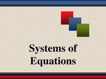 Systems of Equations.