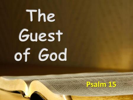 The Guest of God 1. Imagine an angel standing by the only door of a church building where authentic worship of God is taking place, and this angel is conducting.