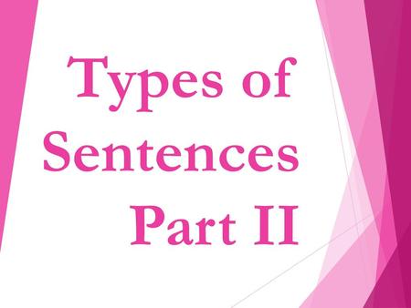 Types of Sentences Part II