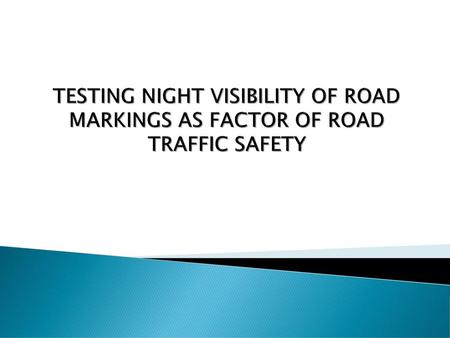 INTRODUCTION Modern traffic demands the safe movement of vehicles under normal conditions and especially at night and in reduced visibility (fog, rain,