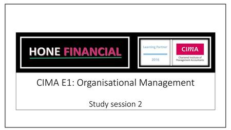 CIMA E1: Organisational Management Study session 2