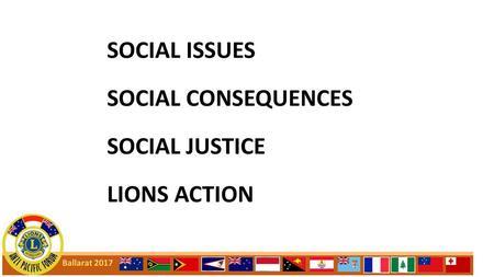 SOCIAL ISSUES SOCIAL CONSEQUENCES SOCIAL JUSTICE LIONS ACTION.