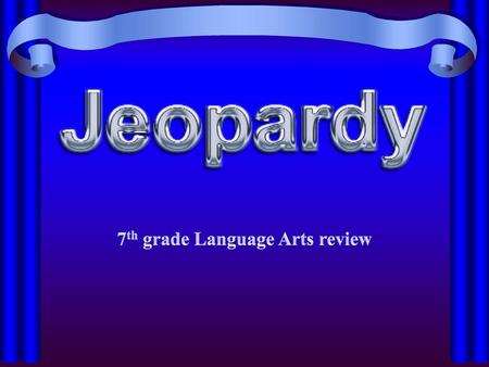 7th grade Language Arts review