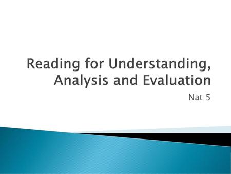 Reading for Understanding, Analysis and Evaluation