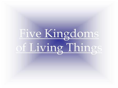 Five Kingdoms of Living Things