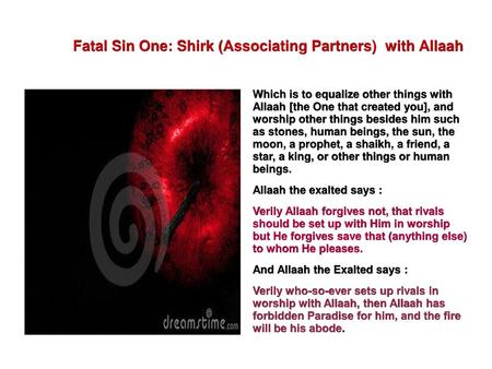 Fatal Sin One: Shirk (Associating Partners) with Allaah