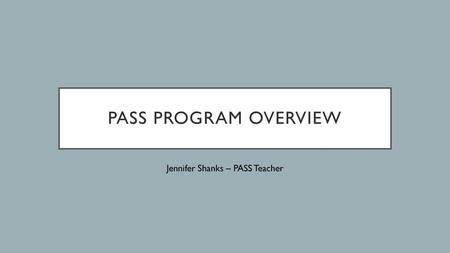 Jennifer Shanks – PASS Teacher