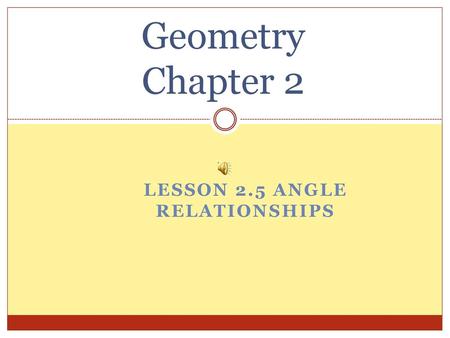 Lesson 2.5 Angle Relationships