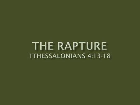 The Rapture 1Thessalonians 4:13-18