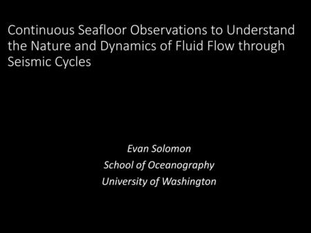 Evan Solomon School of Oceanography University of Washington