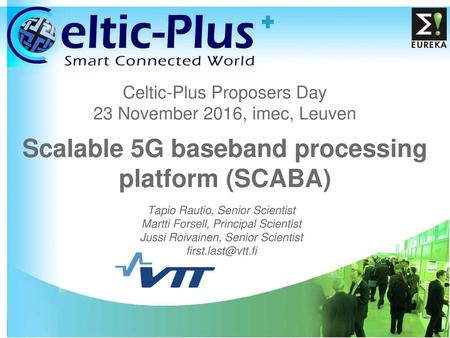 Celtic-Plus Proposers Day 23 November 2016, imec, Leuven