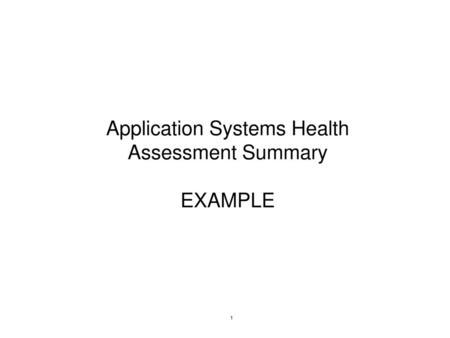 Application Systems Health Assessment Summary