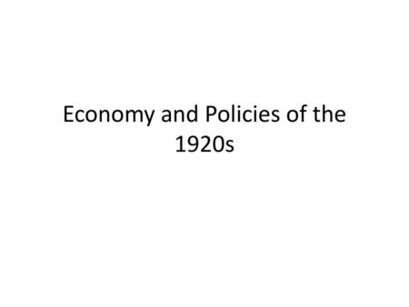 Economy and Policies of the 1920s