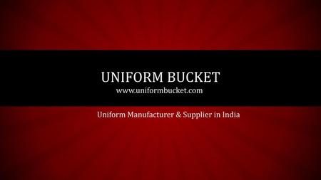 Uniform Manufacturer & Supplier in India