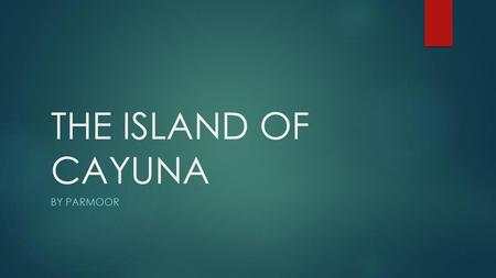 THE ISLAND OF CAYUNA By parmoor.