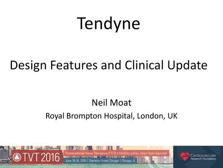 Tendyne Design Features and Clinical Update