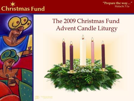 The 2009 Christmas Fund Advent Candle Liturgy