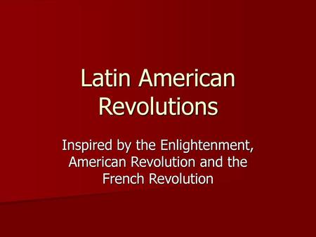 Latin American Revolutions