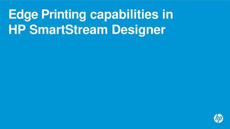 Edge Printing capabilities in HP SmartStream Designer