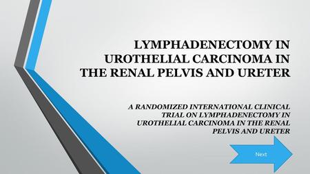 LYMPHADENECTOMY IN UROTHELIAL CARCINOMA IN THE RENAL PELVIS AND URETER