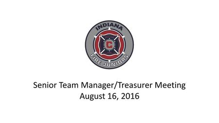 Senior Team Manager/Treasurer Meeting August 16, 2016