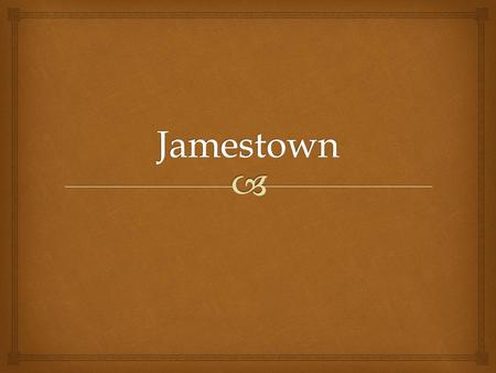 Jamestown.