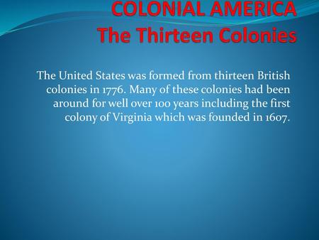 COLONIAL AMERICA The Thirteen Colonies