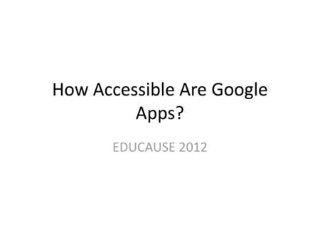 How Accessible Are Google Apps?