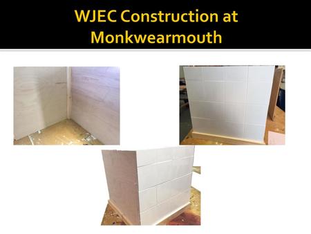 WJEC Construction at Monkwearmouth