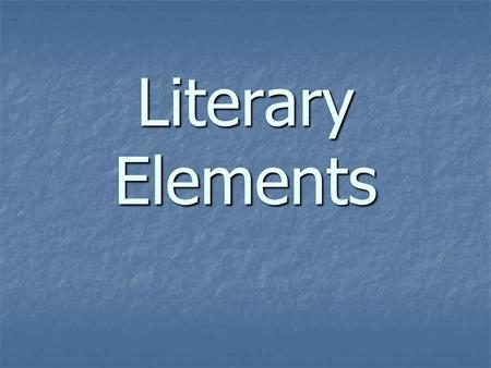 Literary Elements.