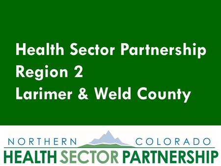 Health Sector Partnership Region 2 Larimer & Weld County