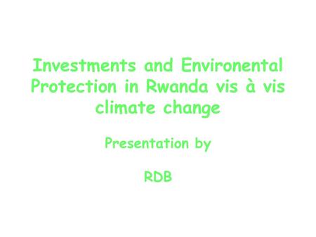 Content Introduction International instruments governing climate change. Institutional & Legal Framework for Environmental Protection Investment opportunities.