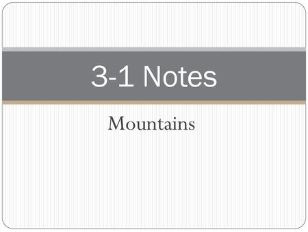 3-1 Notes Mountains.