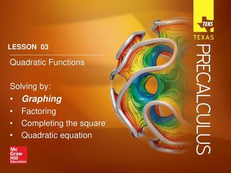 Graphing Quadratic Functions Solving by: Factoring