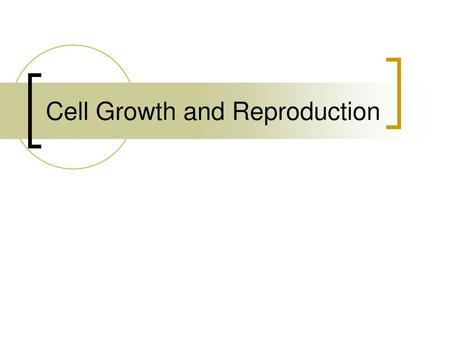 Cell Growth and Reproduction