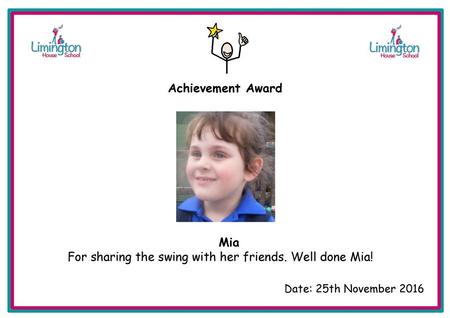 For sharing the swing with her friends. Well done Mia!