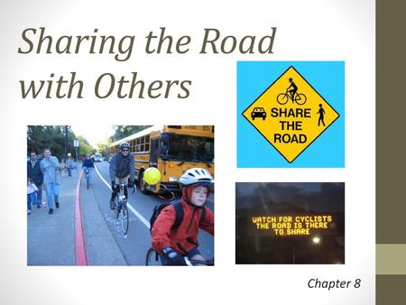 Sharing the Road with Others