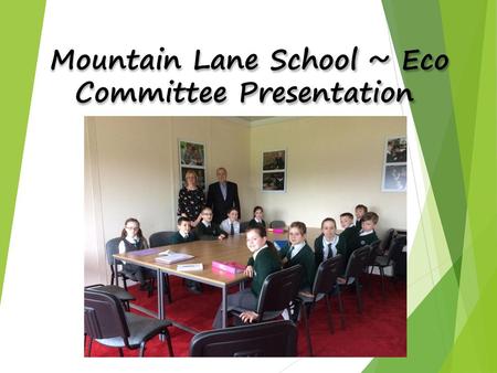 Mountain Lane School ~ Eco Committee Presentation