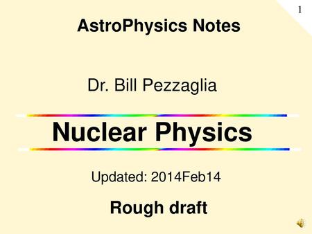 Dr. Bill Pezzaglia Nuclear Physics