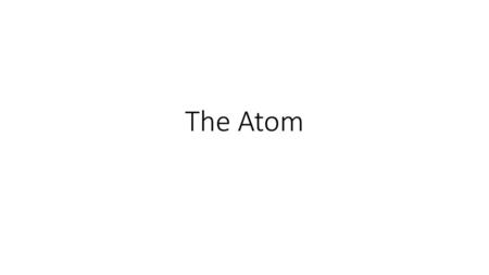 The Atom.