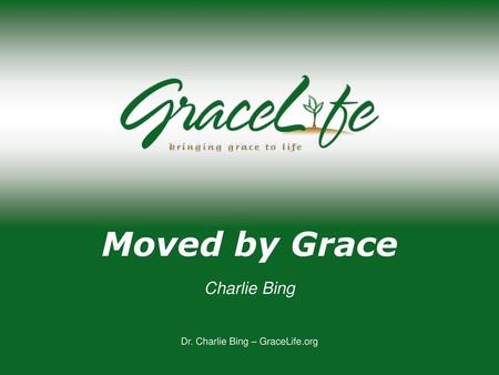 Dr. Charlie Bing – GraceLife.org