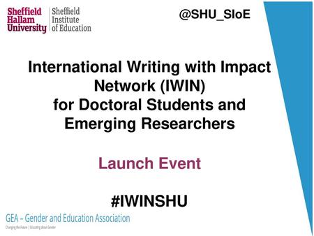   @SHU_SIoE International Writing with Impact Network (IWIN) for Doctoral Students and Emerging Researchers Launch Event #IWINSHU.